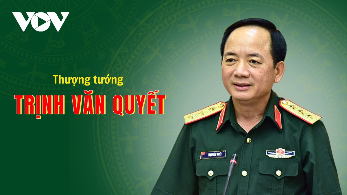 Quá trình công tác của Chủ nhiệm Tổng cục Chính trị QĐNDVN Trịnh Văn Quyết